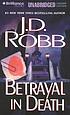 Betrayal in death 著者： J  D Robb