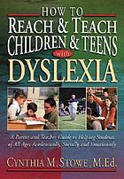 How to reach & teach children & teens with dyslexia