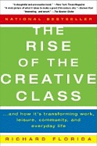 The rise of the creative class : and how it's transforming work, leisure, community and everyday life