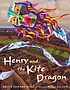 Henry and the kite dragon 著者：  Bruce Edward Hall 