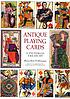 Antique playing cards : a pictorial treasury