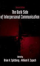 The dark side of interpersonal communication