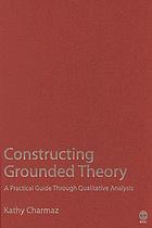 Constructing grounded theory : a practical guide through qualitative analysis