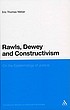 Rawls, Dewey, and constructivism : on the epistemology... 著者：  Eric Thomas Weber 