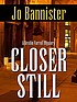 Closer still de Jo Bannister