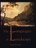 The languages of landscape de Mark W Roskill