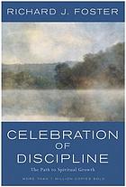Celebration of discipline : the path to spiritual growth
