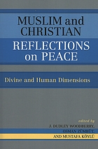 Muslim and Christian reflections on peace : divine and human dimensions