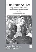 The perils of face : essays on cultural contact, respect and self-esteem in southern Ethiopia