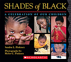 Shades of black : a celebration of our children