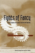 Fights of fancy : armed conflict in science fiction and fantasy