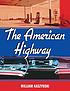 American highway : the history adn culture of... by  William Kaszynski 
