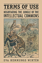 Terms of use : negotiating the jungle of the intellectual commons