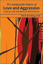 The inseparable nature of love and aggression : clinical and theoretical perspectives