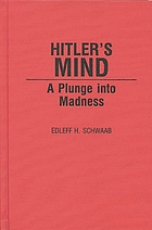 Hitler's mind : a plunge into madness