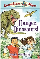 Danger, dinosaurs! by Frieda Wishinsky