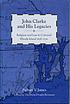 John Clarke and his legacies : religion and law... von Sydney V James