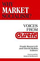Why market socialism? : voices from Dissent