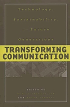 Transforming communication : technology, sustainability, and future generations