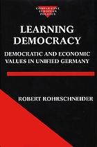 Learning democracy : democratic and economic values in unified Germany