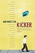 And here's the kicker : conversations with 21... by  Mike Sacks 