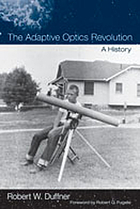 The adaptive optics revolution : a history door Robert W Duffner