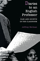 Diaries to an English professor : pain and growth in the classroom