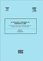Automatic control in aerospace 2004 : a proceedings volume from the 16th IFAC Symposium, Saint-Petersburg, Russia, 14-18 June 2004