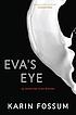 Eva's eye by Karin Fossum
