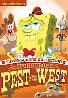 SpongeBob SquarePants. SpongeBob's Pest of the west