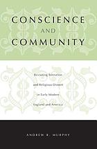 Conscience and community : revisiting toleration and religious dissent in early modern England and America