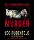 The interpretation of murder : [a novel] de Jed Rubenfeld
