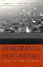 Environmental politics and policy : theories and evidence