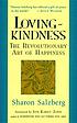 Lovingkindness : the revolutionary art of happiness de Sharon Salzberg