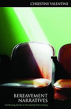 Bereavement narratives : continuing bonds in the twenty-first century