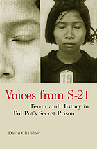 Voices from S-21 : terror and history in Pol Pot's secret prison