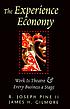 The experience economy : work is theatre & every... door B  Joseph Pine