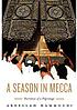 A season in  Mecca : narrative of a pilgrimage por  Abdellah Hammoudi 