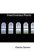 Insectivorous plants by Charles Darwin