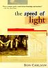 The speed of light 著者： Ron Carlson