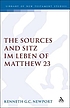 The sources and Sitz im Leben of Matthew 23 by  Kenneth G  C Newport 