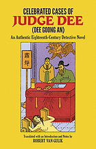 Celebrated cases of Judge Dee = Dee goong an : an authentic eighteenth-century Chinese detective novel