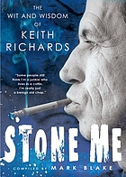 Stone me : the wit and wisdom of Keith Richards