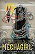 The melancholy of mechagirl : stories and poems by Catherynne M Valente