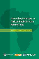 Attracting investors to African public-private partnerships : a project preparation guide.