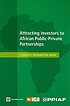 Attracting investors to African public-private... by  World Bank. 