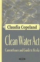 Clean Water Act : current issues and guide to books