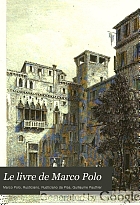 Le livre de Marco Polo, citoyen de Venise, conseiller privé et commissaire impériale de Khoubilaï Khaân; rédigé en français sous sa dictée en 1298 par Rusticien de Pise; publié pour la première fois d'après trois manuscrits inédits de la Bibliothèque impériale de Paris, présentant la rédaction primitive du livre, revue par Marc Pol lui-même et donnée par lui, en 1307, à thiébault de Cépoy, accompagnée des variantes, de l'explication des mots hors d'usage et de commentaires géographiques et historiques, tirés des écrivains orientaux, principalement chinois, avec une carte générale de l'Asie;