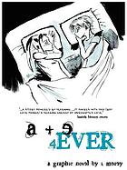 A + E 4ever : a graphic novel