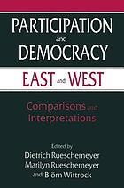 Participation and democracy, East and West : comparisons and interpretations